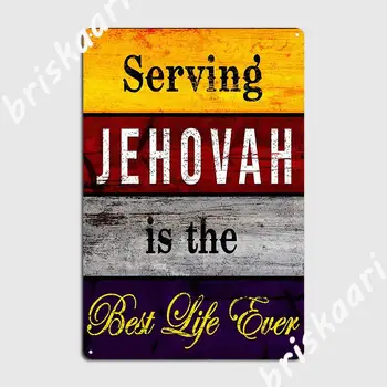 Служенето на Йехова е най-добрият живот някога Реколта плакат метална плоча бар пещера плакат стена пещера декорация калай знак плакат